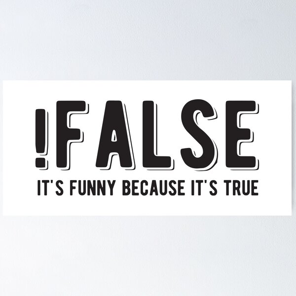 Artikel-Vorschau von !FALSE, es ist lustig, weil es wahr ist - Lustige Programmierwitze - Helle Farbe, designt und verkauft von Programming Jokes.