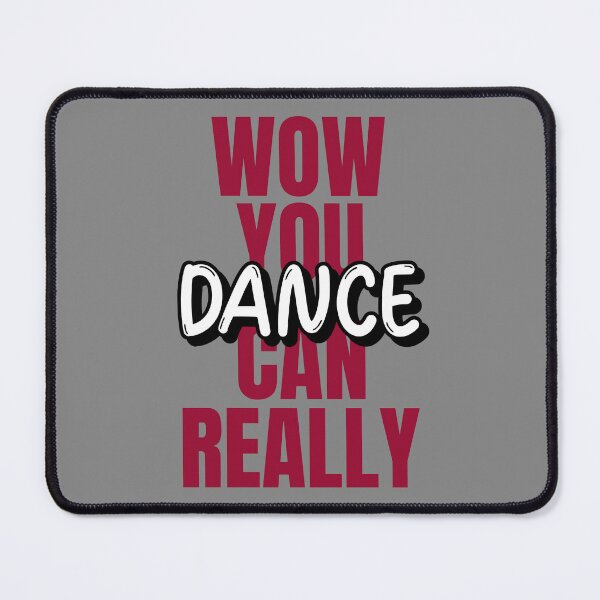 Item preview, Wow you can really dance, Red, black and white, Quote designed and sold by BeebopGraphics.