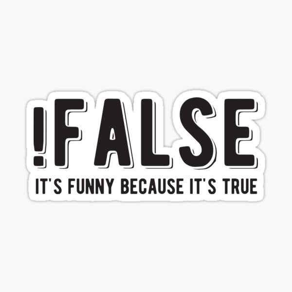 Aperçu de l'œuvre !FAUX c'est drôle parce que c'est vrai - Blagues de programmation amusantes - Couleur sombre créée et vendue par Programming Jokes.