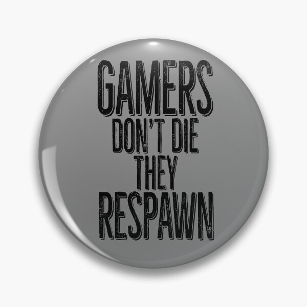 Item preview, gamers don't die black designed and sold by PAINTMONKEYS.