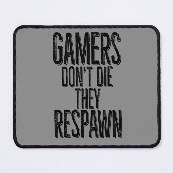 Item preview, gamers don't die black designed and sold by PAINTMONKEYS.