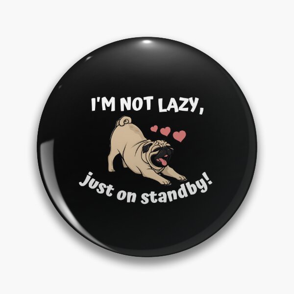 Item preview, Lazy Pug's Excuse designed and sold by ArchVibe.