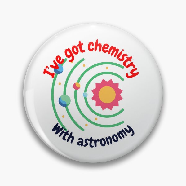 Item preview, I've got chemistry with astronomy, funny astronomy and science designed and sold by NoetherSym.