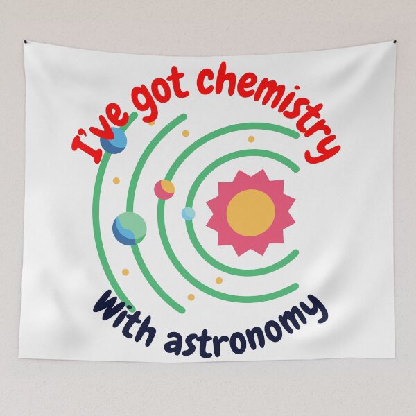 Item preview, I've got chemistry with astronomy, funny astronomy and science designed and sold by NoetherSym.