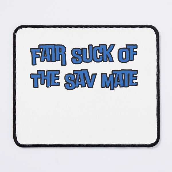 Item preview, Fair Suck Of The Sav Mate designed and sold by AngelArtss.
