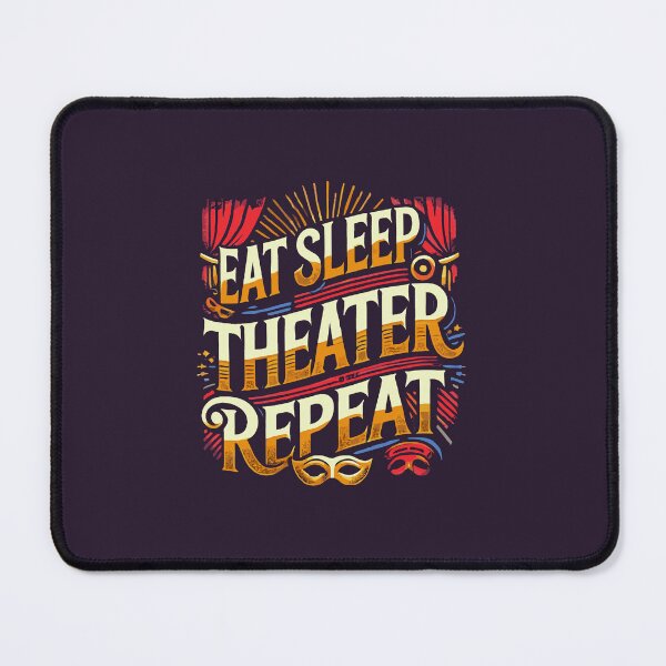 Item preview, Eat. Sleep. Theater. Repeat designed and sold by TeesYouWant.