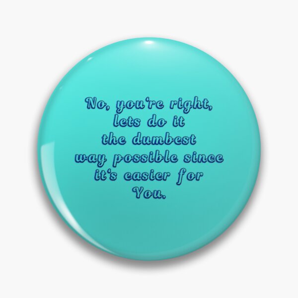 Item preview, No, You're Right... designed and sold by BougieSouthern.