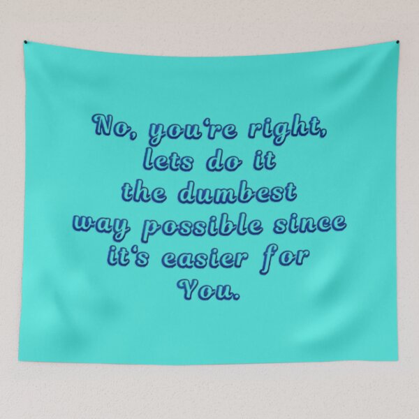 Item preview, No, You're Right... designed and sold by BougieSouthern.