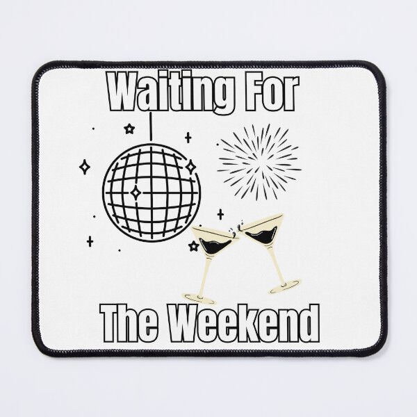 Item preview, Waiting for the weekend,Friday Night A Week Away Funny designed and sold by ELK20.