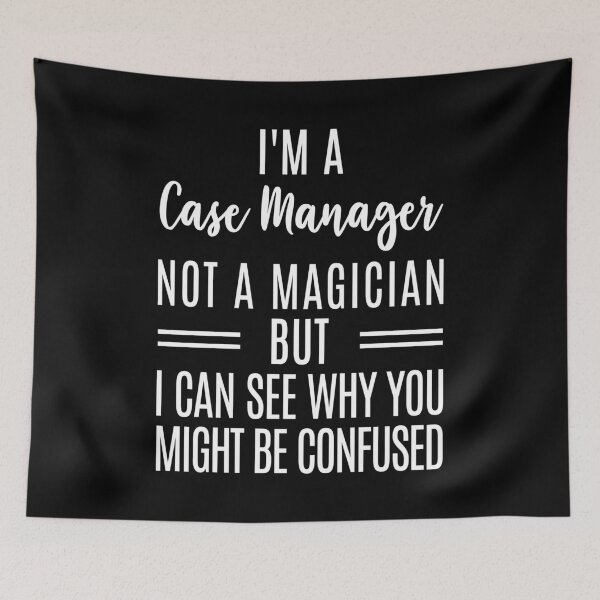 Item preview, Case Manager, I'm A Case Manager Not A Magician But I Can See Why You Might Be Confused, funny Case Manager. designed and sold by AAMDesigns.