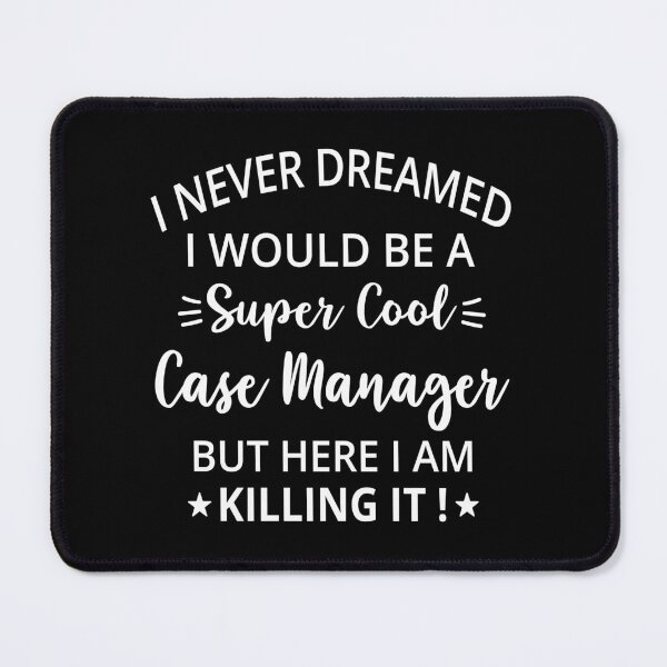 Item preview, Case Manager, I Never Dreamed I Would Be A super Cool Case Manager, funny Case Manager. designed and sold by AAMDesigns.