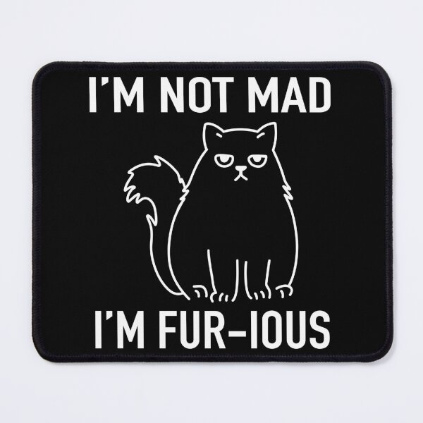 Item preview, I'm not Mad, I'm Fur-ious Funny Cat designed and sold by ChuckleApparel.