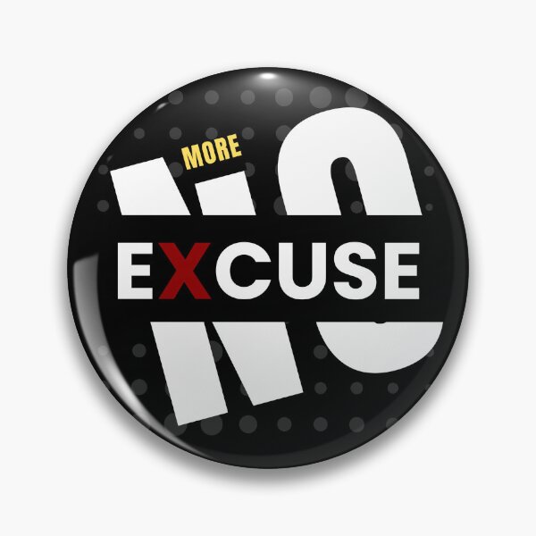 Item preview, No More Excuse designed and sold by PulsePop.