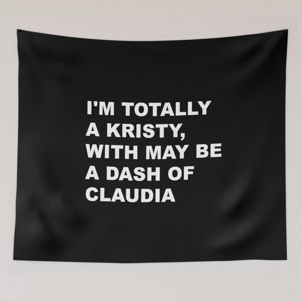 Item preview, I'm totally a Kristy, with maybe a dash of Claudia designed and sold by silverhexagon.
