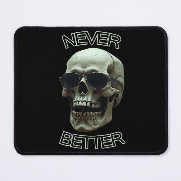 Item preview, Never better skull designed and sold by GIFT4S.