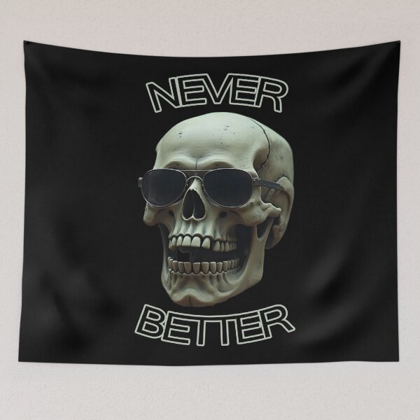Item preview, Never better skull designed and sold by GIFT4S.