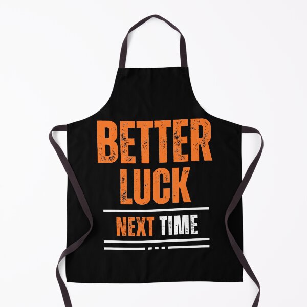 Item preview, Better Luck Next Time designed and sold by PulsePop.