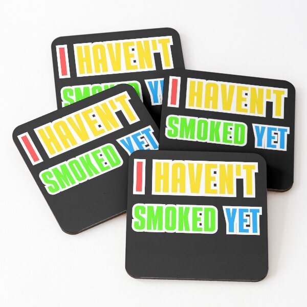 Item preview, I haven't smoked yet  designed and sold by ELK20.