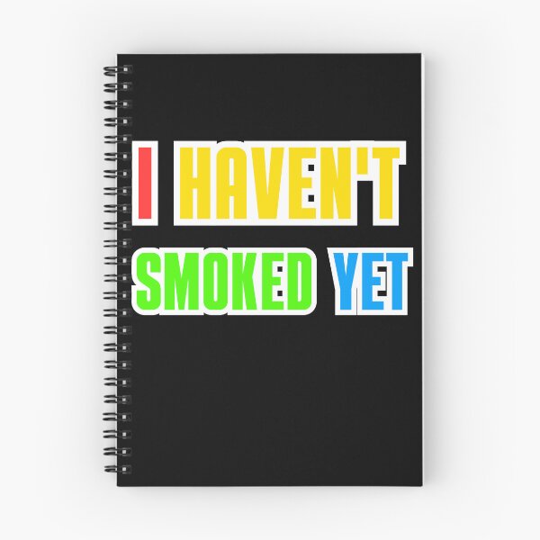 Item preview, I haven't smoked yet  designed and sold by ELK20.
