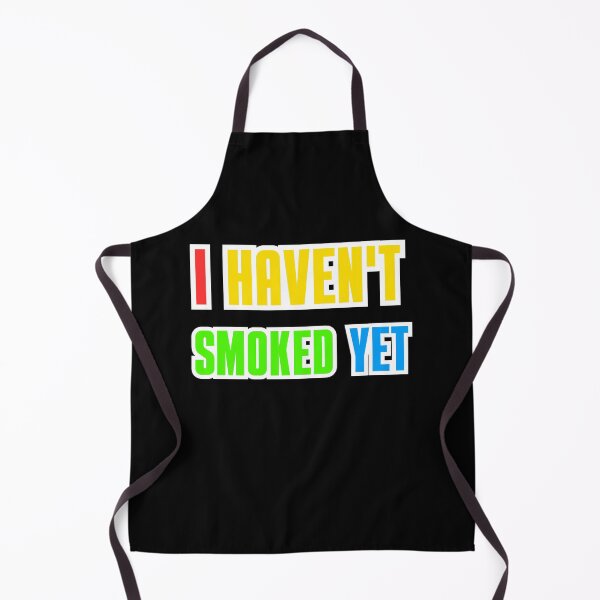 Item preview, I haven't smoked yet designed and sold by ELK20.