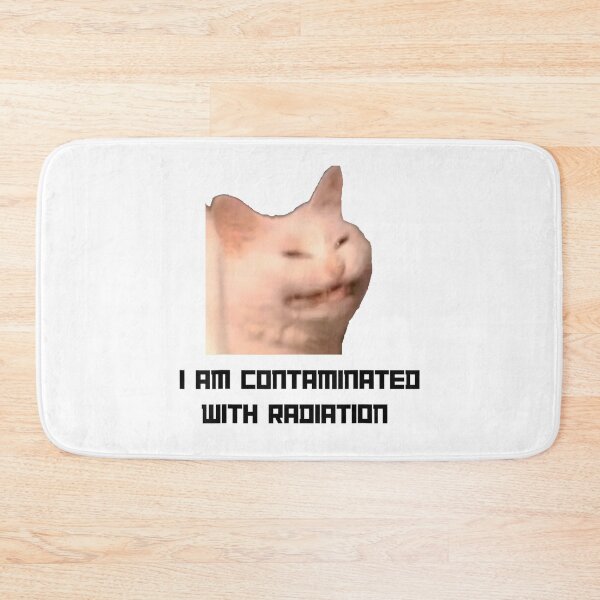 Item preview, I Am Contaminated With Radiation Meme, Cat Meme, Funny Cat designed and sold by FloraPlantTees.