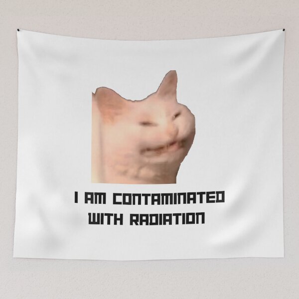 Item preview, I Am Contaminated With Radiation Meme, Cat Meme, Funny Cat designed and sold by FloraPlantTees.