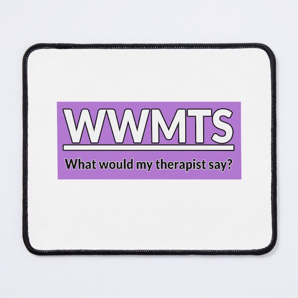 Item preview, What would my therapist say PURPLE designed and sold by IHCounselling.