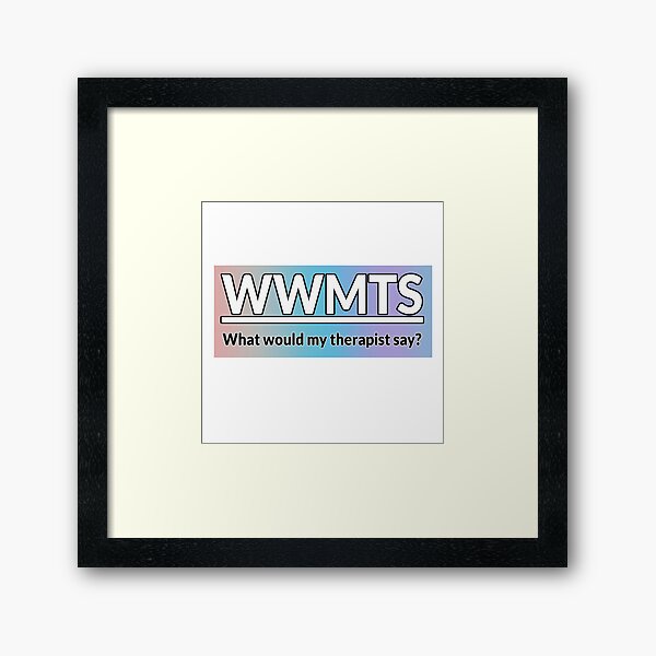 What would my therapist say RAINBOW Framed Art Print