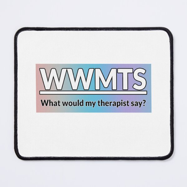 Item preview, What would my therapist say RAINBOW designed and sold by IHCounselling.