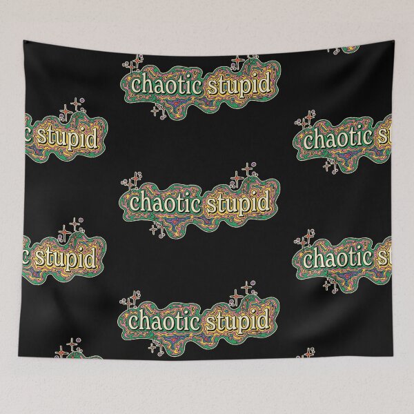Item preview, Chaotic Stupid designed and sold by maddi-go-lucky.