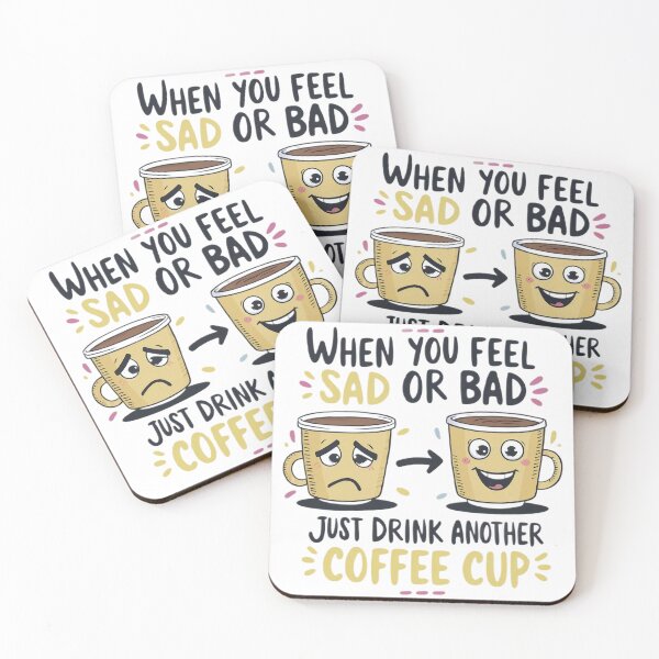 Item preview, When you feel sad drink another coffee cup designed and sold by Situstshirts.