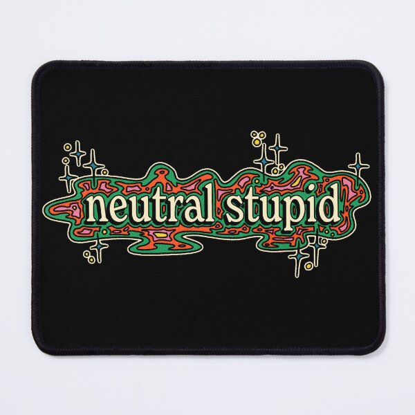 Item preview, neutral stupid designed and sold by maddi-go-lucky.