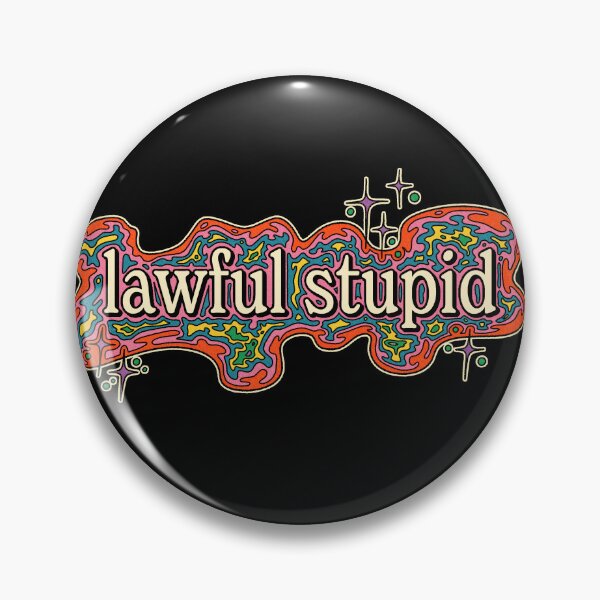 Item preview, lawful stupid designed and sold by maddi-go-lucky.
