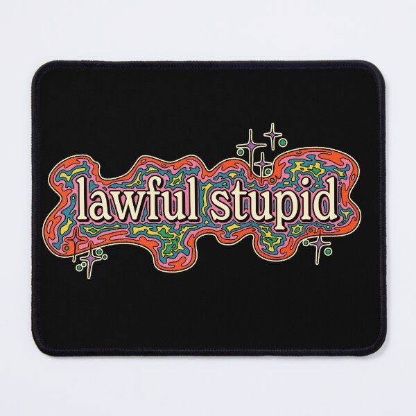 Item preview, lawful stupid designed and sold by maddi-go-lucky.