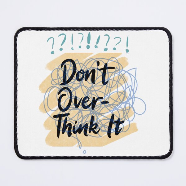 Item preview, Don't overthink it designed and sold by razaldo.