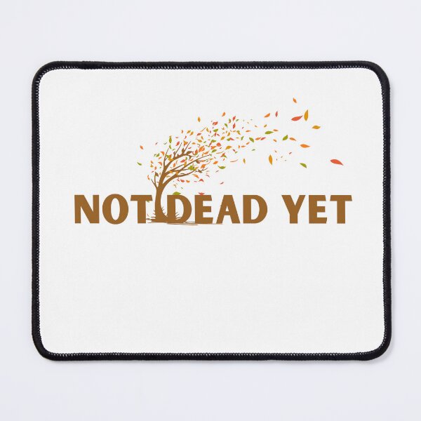 Item preview, Not dead yet designed and sold by razaldo.