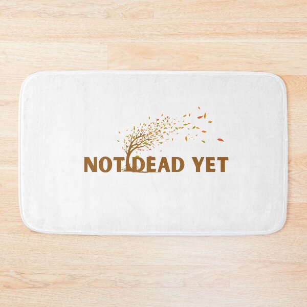 Item preview, Not dead yet designed and sold by razaldo.