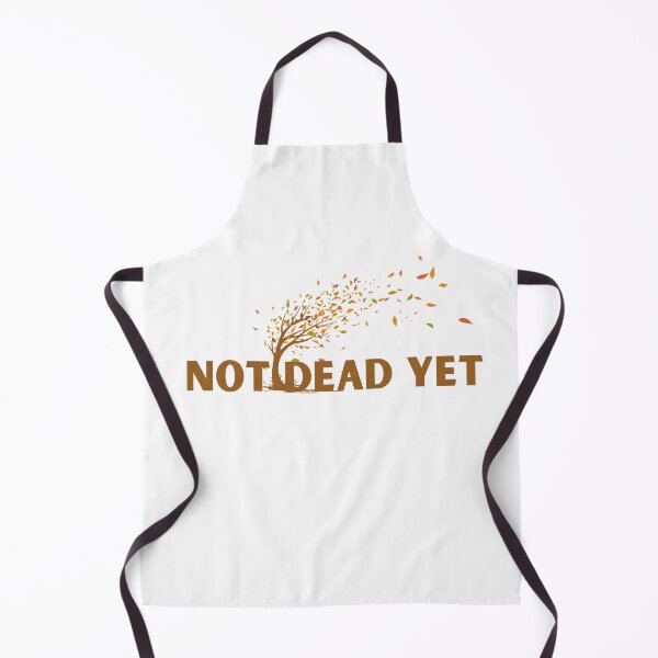 Item preview, Not dead yet designed and sold by razaldo.