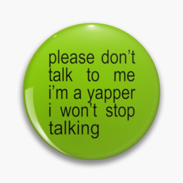 Item preview, brat - please don't talk to me i'm a yapper i won't stop talking designed and sold by bitsandblobs.
