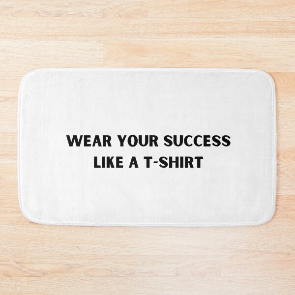 Item preview, wear your success like a t-shirt designed and sold by razaldo.