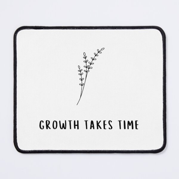 Item preview, empowering quotes 'Growth  takes time' designed and sold by Spirit and Style.