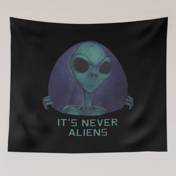 Item preview, It's Never Aliens designed and sold by W-A-W-A.