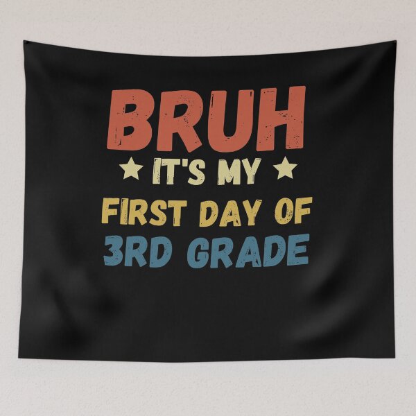 Item preview, Bruh Its My first day of 3rd grade back to school first day of school teacher designed and sold by rtlabdo.