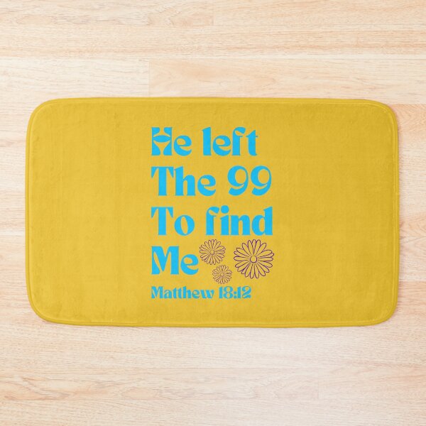 Item preview, He left the 99 to find me Matthew 18:12 designed and sold by Michele Plante.