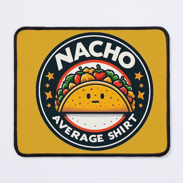 Item preview, Stand Out with Style: 'Nacho Average Shirt' Graphic Design designed and sold by 7Four1.