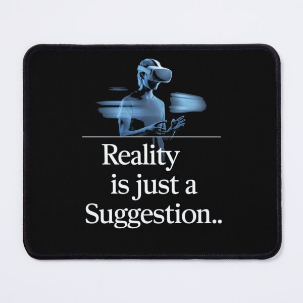 Item preview, Reality is Just a Suggestion VR Tee designed and sold by Kuczyn.