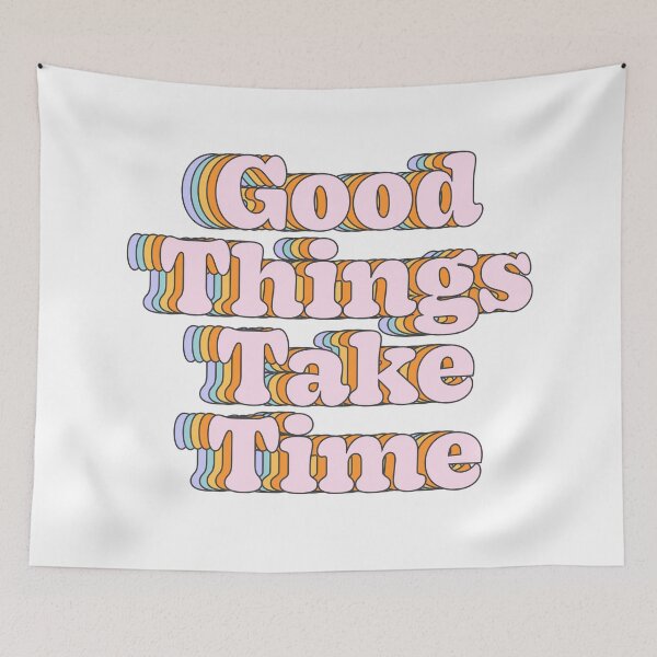 Item preview, Good Things Take Time designed and sold by cafelab.