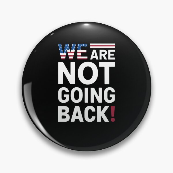 Item preview, we are not going back	 designed and sold by TahfahTk.