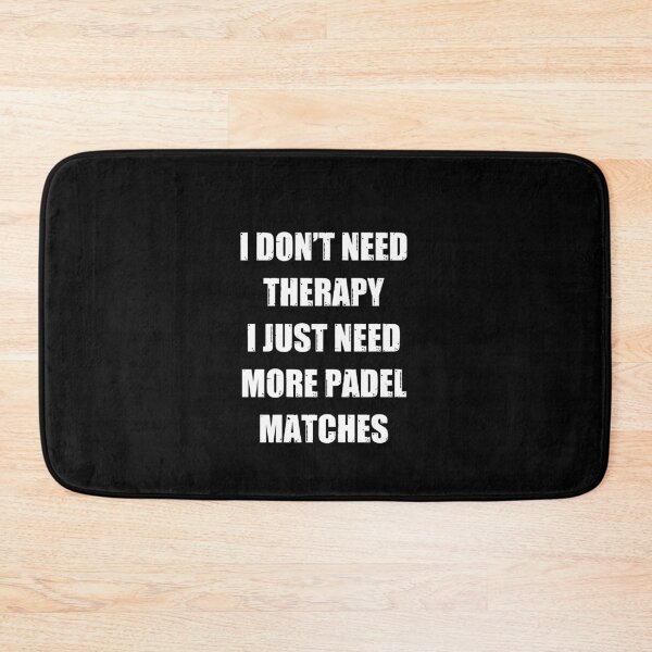 Item preview, I Don't Need Therapy I Just Need More Padel Matches Gift Padel designed and sold by Captain Mood.
