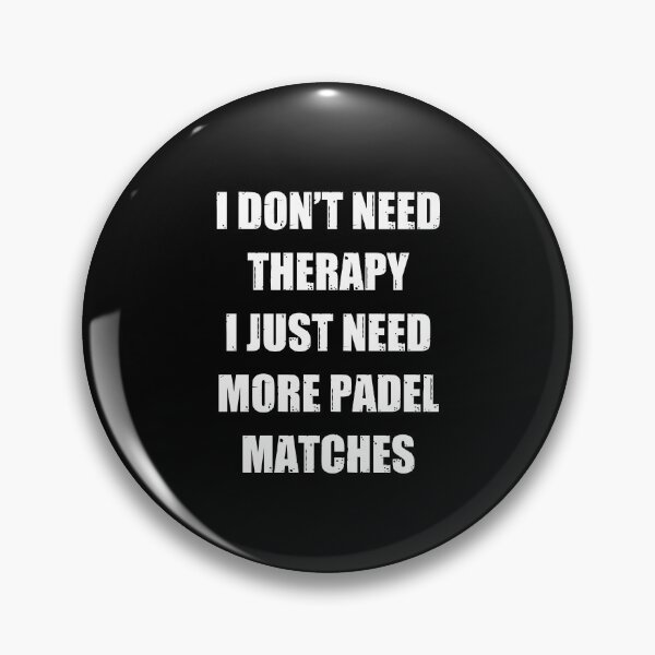 Item preview, I Don't Need Therapy I Just Need More Padel Matches Gift Padel designed and sold by Captain Mood.